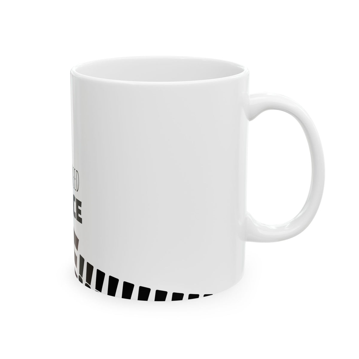 Personalized Ceramic Coffee Mug — Funny Quote/Devise Design (11oz, 15oz)