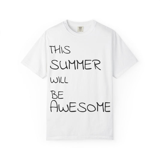 "This Summer Will Be Awesome" T-SHIRT ; white summer quote T shirt