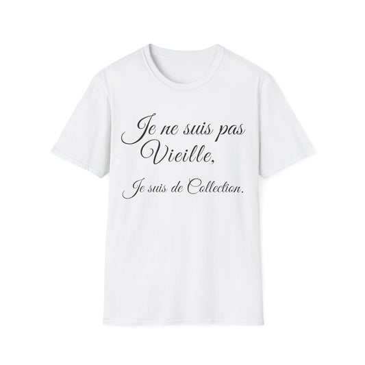 Tee shirt citation drôle "Je ne suis pas vieux je suis de collection